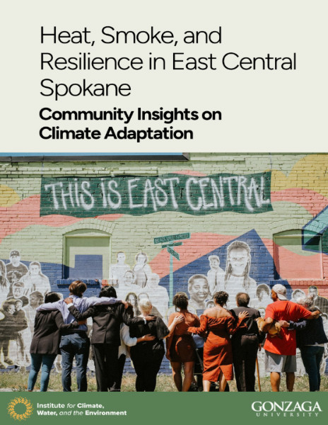 Heat, Smoke, and Resilience in East Central Spokane: Community Insights into Climate Adaptation Heat, Smoke, and Resilience in East Central Spokane: Community Insights into Climate Adaptation