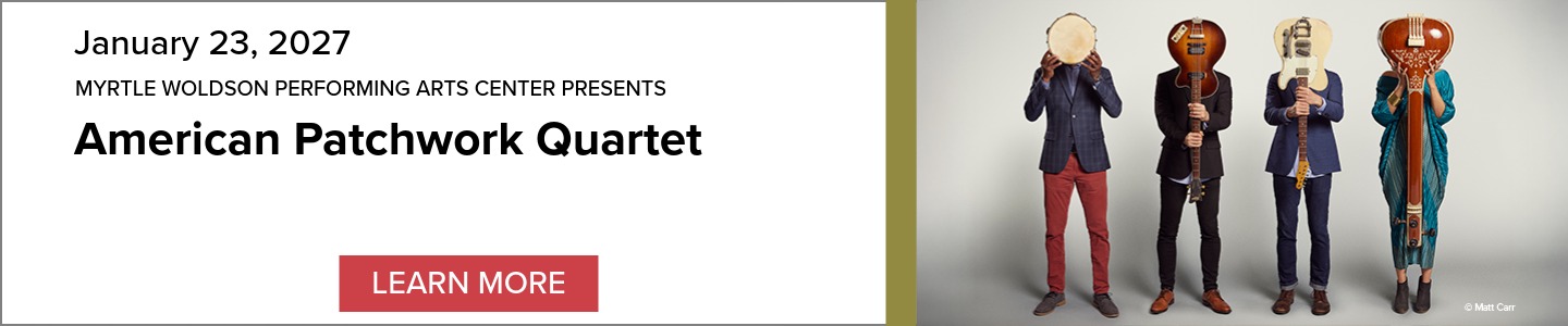 Event banner: American Patchwork Quartet; January 23, 2027, at Myrtle Woldson Performing Arts Center. Photo of artists with instruments in front of their faces; image links to ticketing site.