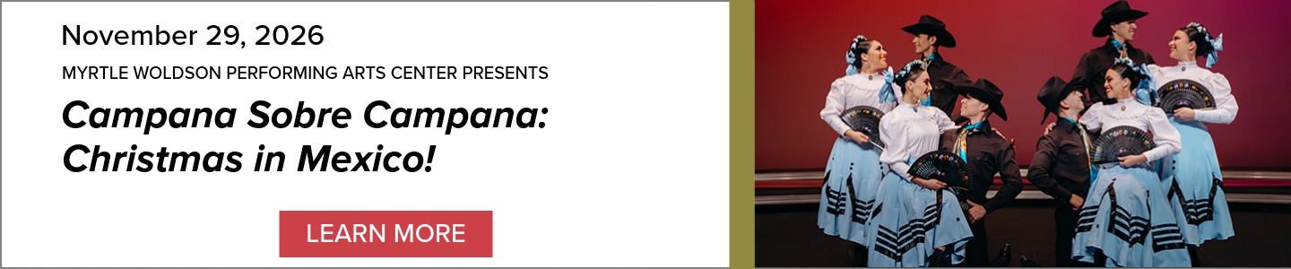 Event banner: Campana Sobre Campana-Christmas in Mexico, November 29, 2026, at Myrtle Woldson Performing Arts Center. Photo of dancers; image links to ticketing site.