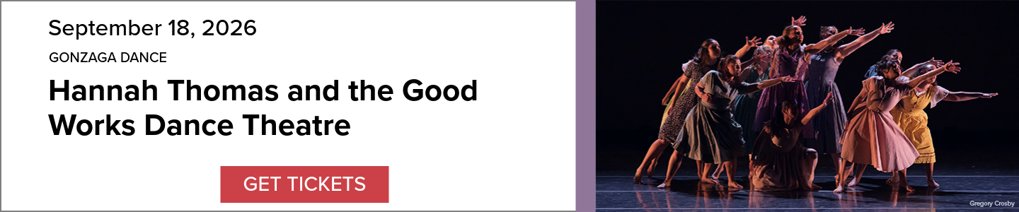 Event banner: Gonzaga Dance Presents Hannah Thomas and the Good Works Dance Theatre, September 18, 2026, at Myrtle Woldson Performing Arts Center. Photo of dancers on stage; image links to ticketing site.
