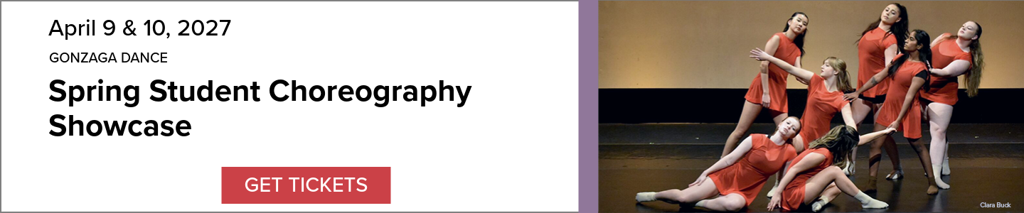 Event banner: Gonzaga Dance Presents Spring Choreography Showcase, April 9 & 10, 2027, at Myrtle Woldson Performing Arts Center. Photo of dancers on stage; image links to ticketing site.