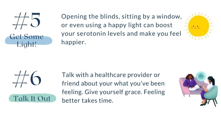 Includes seasonal affective disorder coping strategies 5 and 6. Number 5 is get some light. Opening the blinds, sitting by a window, or even using a happy light can boost your serotonin levels and make you feel happier. Number 6 is talk it out. Talk about your what you’ve been feeling with a professional! Make an appointment with one of the many amazing counselors at the Health and Counseling Center. Also don’t forget to give yourself grace. Feeling better takes time. Includes seasonal affective disorder coping strategies 5 and 6. Number 5 is get some light. Opening the blinds, sitting by a window, or even using a happy light can boost your serotonin levels and make you feel happier. Number 6 is talk it out. Talk about your what you’ve been feeling with a professional! Make an appointment with one of the many amazing counselors at the Health and Counseling Center. Also don’t forget to give yourself grace. Feeling better takes time.