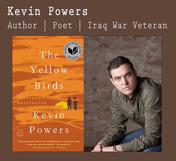 Kevin Powers, Iraq Veteran and author of Yellow Birds Kevin Powers, Iraq Veteran and author of Yellow Birds