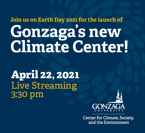 Join us For the Launch of Gonzaga's New Climate Center