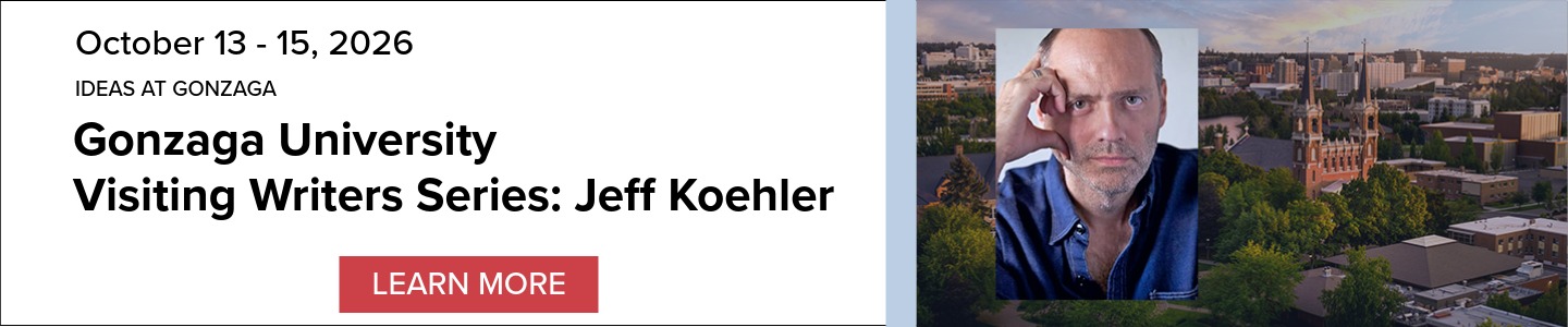 Event Banner: IDEAS at Gonzaga: Gonzaga University Visiting Writers Series: Jeff Koehler. October 13-15, 2026. Includes picture of the speaker and a 