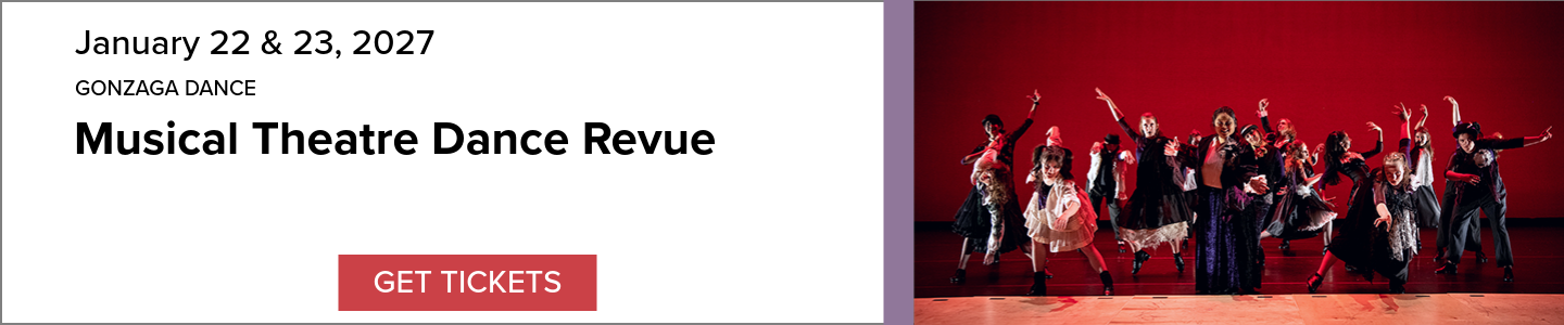 Event banner: Gonzaga Dance Presents Musical Theatre Dance Revue, January 22 & 23, 2027, at Myrtle Woldson Performing Arts Center. Photo of dancers on stage; image links to ticketing site.