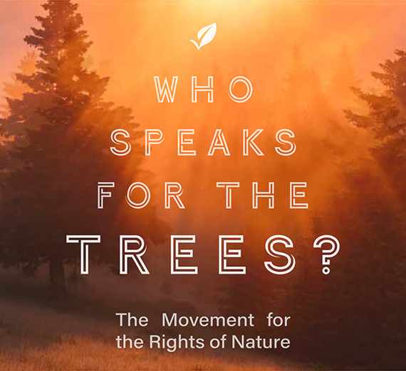 Who Speaks for the Trees? The Movement for the Rights of Nature