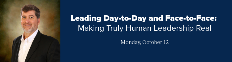 Chapman Steve Gund Leading Day-to-Day and Face to Face: Making Truly Human Leadership Real