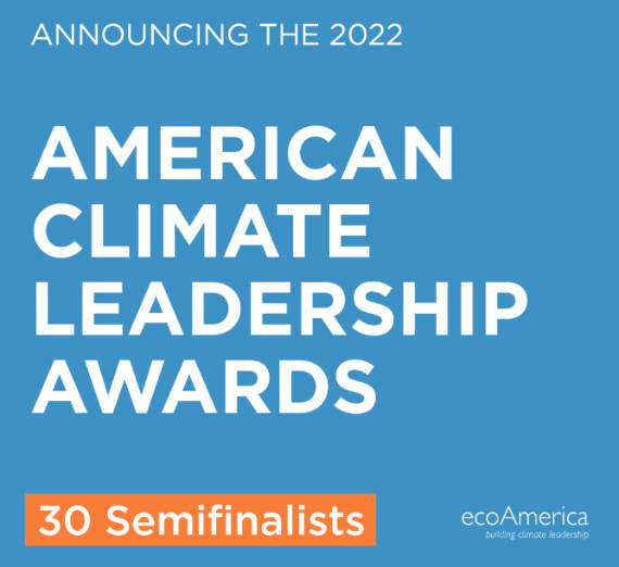 2022 American Climate Leadership Awards Semifinalists 2022 American Climate Leadership Awards Semifinalists